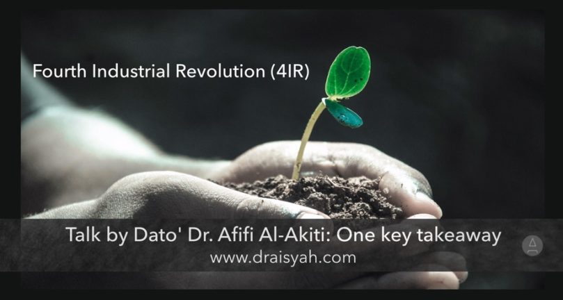 Fourth industrial revolution talk by Dr Afifi Al-Akiti. www.draisyah.com