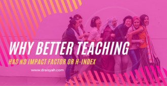 Why ‘better teaching’ has no impact factor or H-index